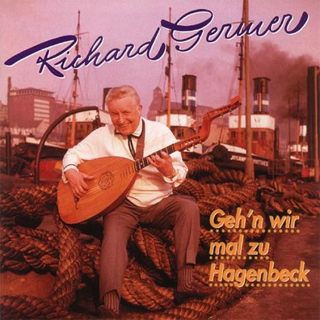 Richard Germer: Geh'n wir mal zu Hagenbeck, CD