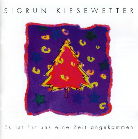 Sigrun Kiesewetter: Es ist für uns eine Zeit angekommen, CD