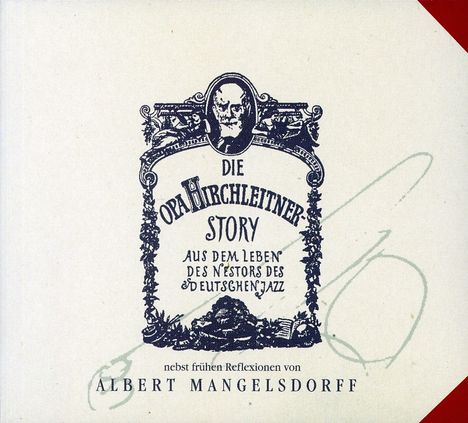 Albert Mangelsdorff (1928-2005): Die Opa Hirchleitner Story, CD