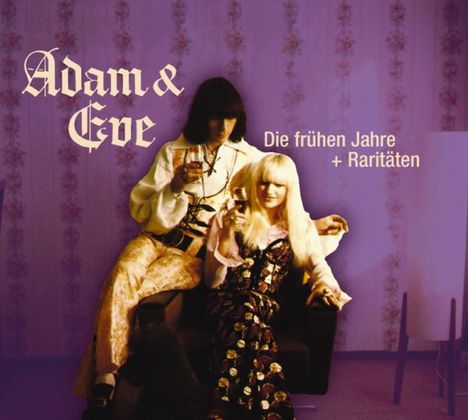 Adam &amp; Eve: Die frühen Jahre + Raritäten, 2 CDs