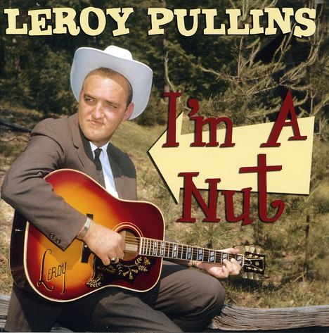 Leroy Pullins: I'm A Nut, CD