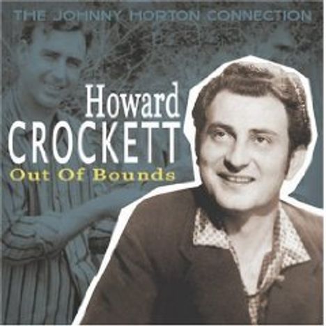 Howard Crockett: Out Of Bounds: Johnny Horton Connection, CD