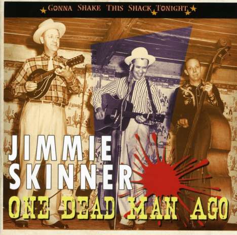 Jimmie Skinner: One Dead Man Ago - Gonna Shake, CD