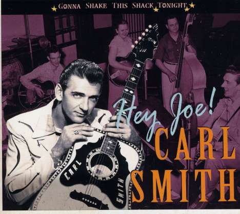 Carl Smith: Hey Joe! Gonna Shake This Shack Tonight, CD