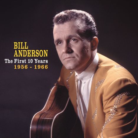 Bill Anderson: The First 10 Years 1956 - 1966 (Box-Set), 4 CDs