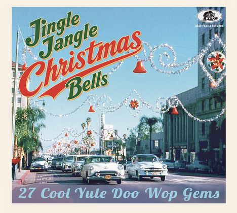 "Jingle Jangle Christmas Bells," "27 Cool Yule Doo Wop Gems." Straßenansicht mit Oldtimern und festlicher Dekoration.