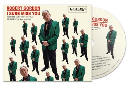Robert Gordon: I Sure Miss You: Final Concert Tour 2020, CD