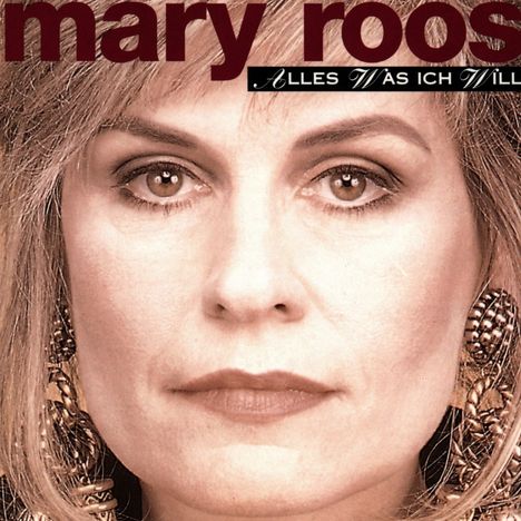 Mary Roos: Alles was ich will, CD