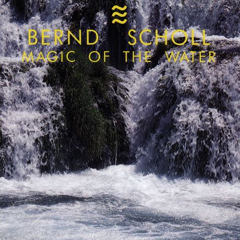 Bernd Scholl: Magic Of The Water, CD