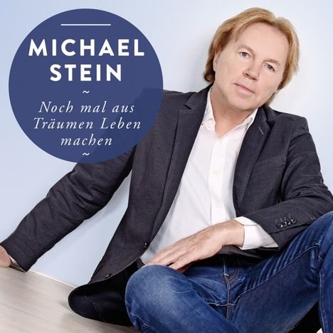 Michael Stein: Noch mal aus Träumen Leben machen, CD