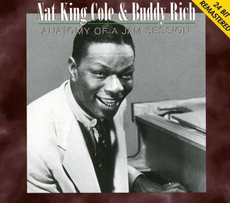 Nat King Cole &amp; Buddy Rich: Anatomy Of A Jam Session, CD