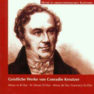 Conradin Kreutzer (1780-1849): Geistliche Werke, CD