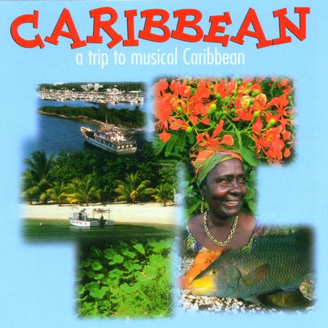 Karibik - Caribbean-A Trip To Musical Caribbean, CD