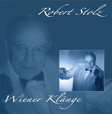 Robert Stolz (1880-1975): Wiener Klänge, CD