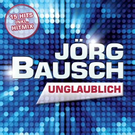 Jörg Bausch: Unglaublich, CD