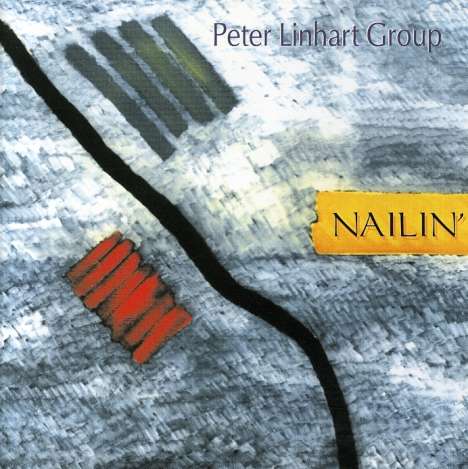 Peter Linhart: Nailin', CD