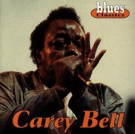 Carey Bell: Blues Classics, CD