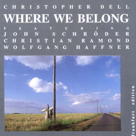 Christopher Dell (geb. 1965): Where We Belong, CD
