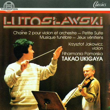 Witold Lutoslawski (1913-1994): Chain 2 f.Violine &amp; Orchester, CD