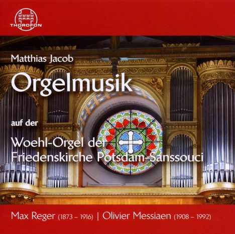 Matthias Jacob - Orgelmusik auf der Woehl-Orgel der Friedenskirche Potsdam-Sanssouci, CD