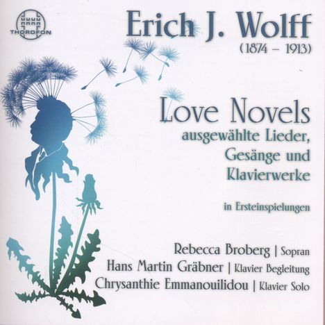 Erich Jaques Wolff (1874-1913): Klavierwerke, Lieder &amp; Gesänge "Love Novels", 2 CDs