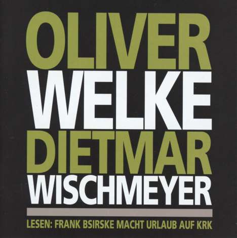 Oliver Welke: Frank Bsirske macht Urlaub auf KRK, 2 CDs