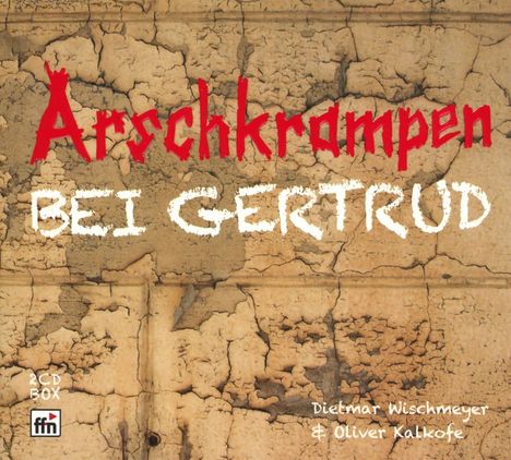 Dietmar Wischmeyer &amp; Oliver Kalkofe: Arschkrampen - Bei Gertrud, 2 CDs