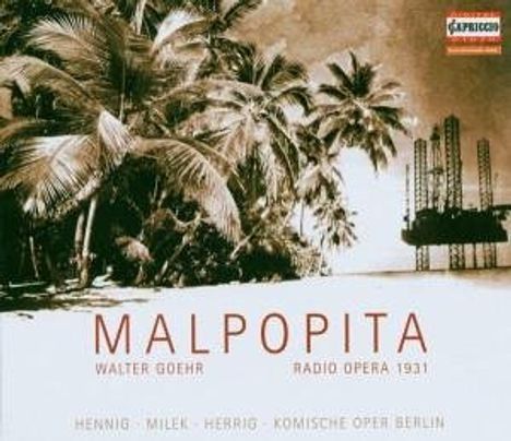 Walter Goehr (1903-1960): Malpopita (Funkoper 1931), CD