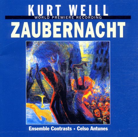 Kurt Weill (1900-1950): Zaubernacht (Ballettpantomime), CD