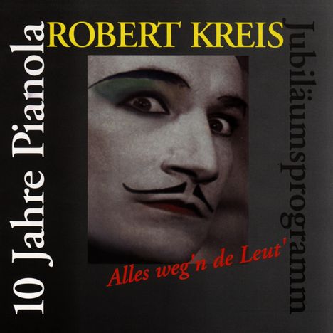 Robert Kreis: Alles weg'n de Leut: 10 Jahre Pianola, CD