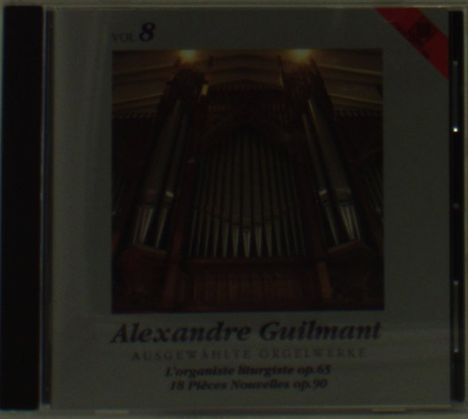 Felix Alexandre Guilmant (1837-1911): Orgelwerke, CD