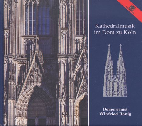 Text: "Kathedralmusik im Dom zu Köln. Domorganist Winfried Bönig." Links gotische Architektur, rechts zwei Kirchtürme.
