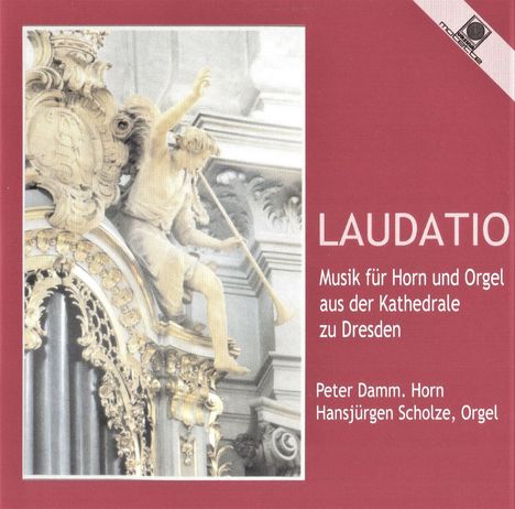 Musik für Horn &amp; Orgel aus der Kathedrale zu Dresden "Laudatio", CD