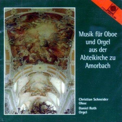 Musik für Oboe &amp; Orgel aus der Abteikirche zu Amorbach, CD