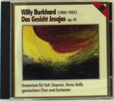 Willy Burkhard (1900-1955): Das Gesicht Jesajas op.41 (Oratorium), CD