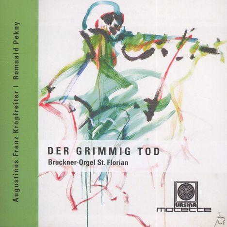 Augustinus Franz Kropfreiter (1936-2003): Choralpartiten "Der Grimmig Tod", CD