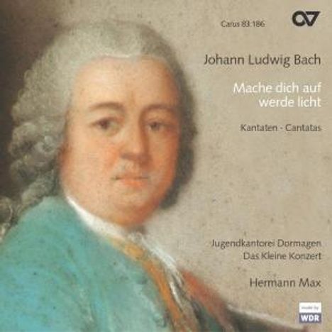 Johann Ludwig Bach (1677-1731): Kantaten "Mache dich auf, werde Licht", CD