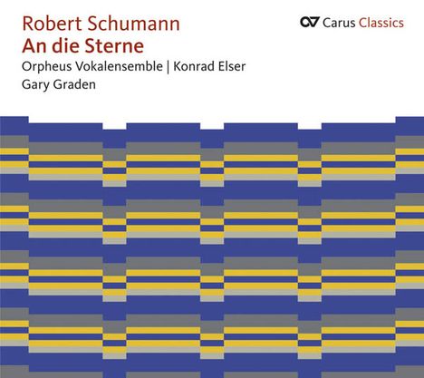 Robert Schumann (1810-1856): Weltliche Chorwerke "An die Sterne", CD