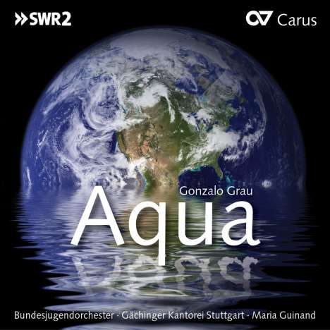 Gonzalo Grau (geb. 1972): Oratorium "Aqua", CD