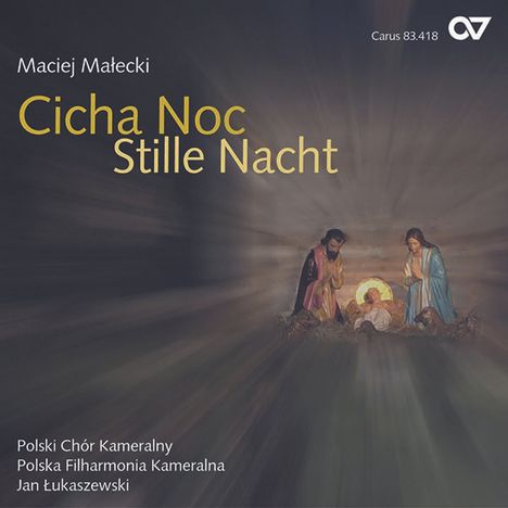 Maciej Malecki (geb. 1940): Cicha Noc - Stille Nacht (Polnisches Weihnachtskonzert), CD