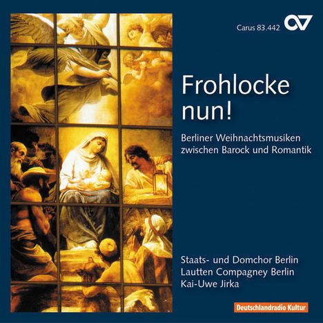 Berliner Weihnachtsmusiken zwischen Barock und Romantik - "Frohlocke nun!", CD