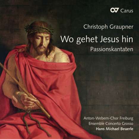 Christoph Graupner (1683-1760): Passions-Kantaten - "Wo gehet Jesus hin", CD