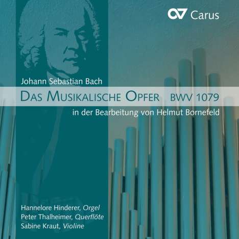 Johann Sebastian Bach (1685-1750): Ein Musikalisches Opfer BWV 1079 (Fassung für Flöte,Violine &amp; Orgel von Helmut Bornefeld), CD