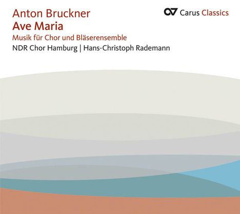Anton Bruckner (1824-1896): Ave Maria (16 lateinische Motetten), CD