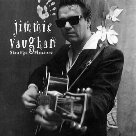 Jimmie Vaughan: Strange Pleasure, CD