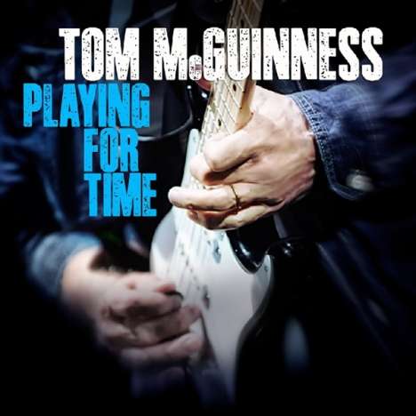 Tom McGuinness: Playing For Time, CD