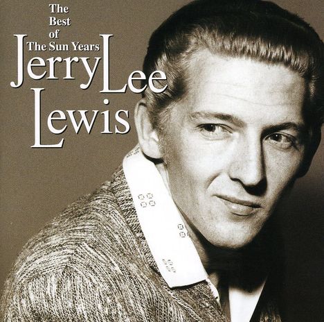 Jerry Lee Lewis: The Best Of The Sun Years, CD