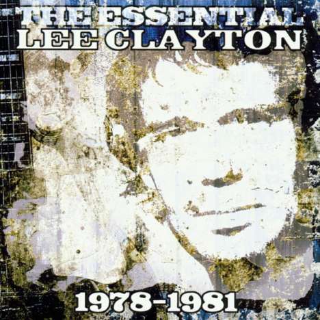 Lee Clayton: The Essential Lee Clayton 1978 - 1981, CD