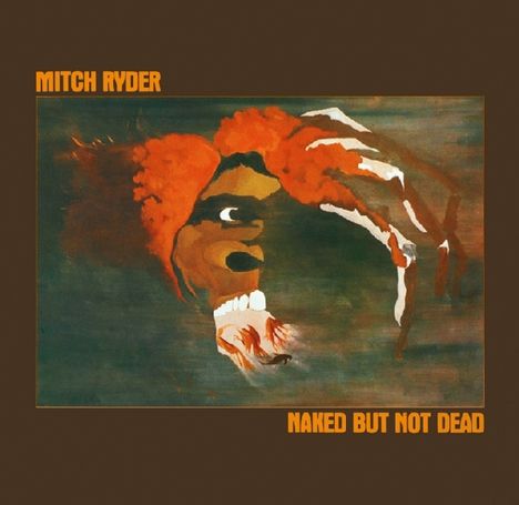 Mitch Ryder: Naked But Not Dead, CD