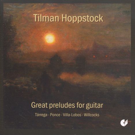 Tilman Hoppstock - Great preludes for guitar, CD